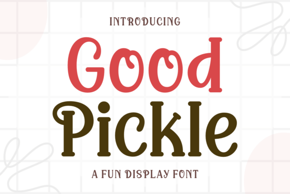 Good Pickle: A Playful Display Typeface for Handmade Charm