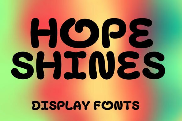 Hope Shines: A Psychedelic Display Font for Digital Branding