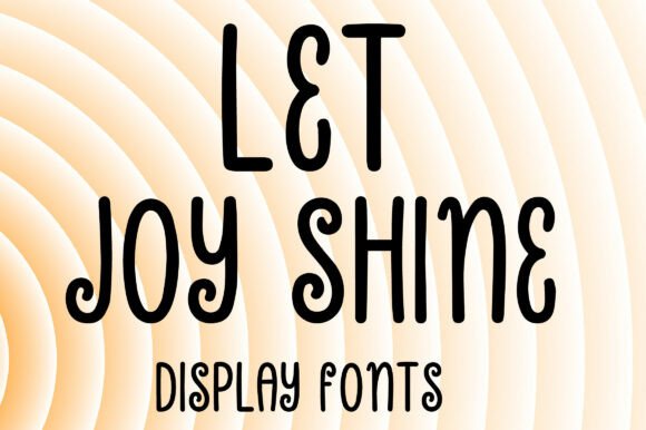 Let Joy Shine: A Playful Display Font for Digital Brands