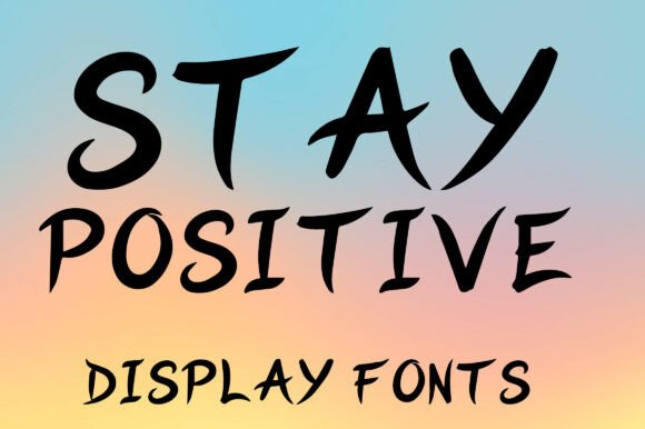 Stay Positive: A Bold Display Font for Editorial Impact